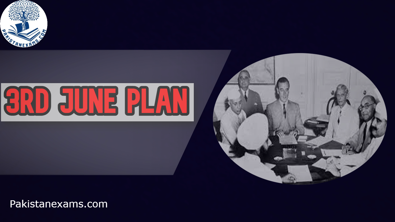 The Famous 3rd June Plan of 1947 - pakistanexams.com