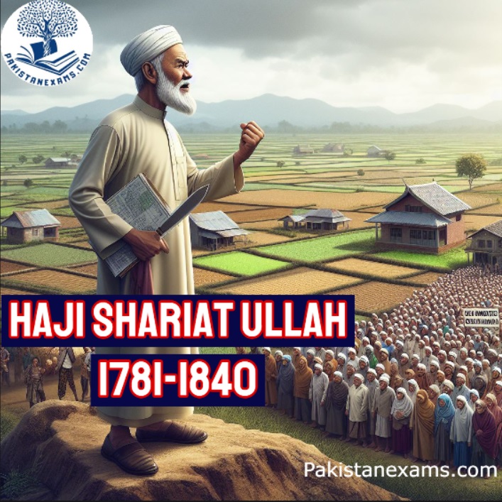 Haji Shariat Ullah pakistanexams.com