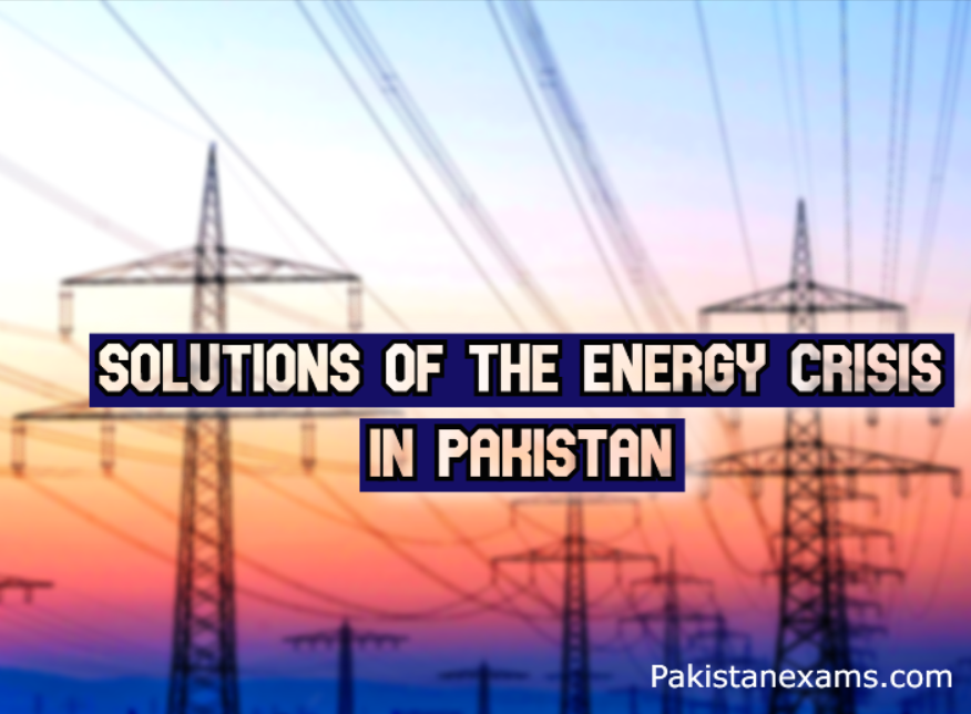 Solutions of Energy Crisis in Pakistan Pakistanexams.com