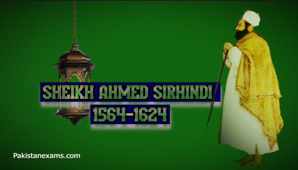 Pakistanexams.com Sheikh Ahmed Sirhindi, Hazrat Mujaddid Alf e Sani