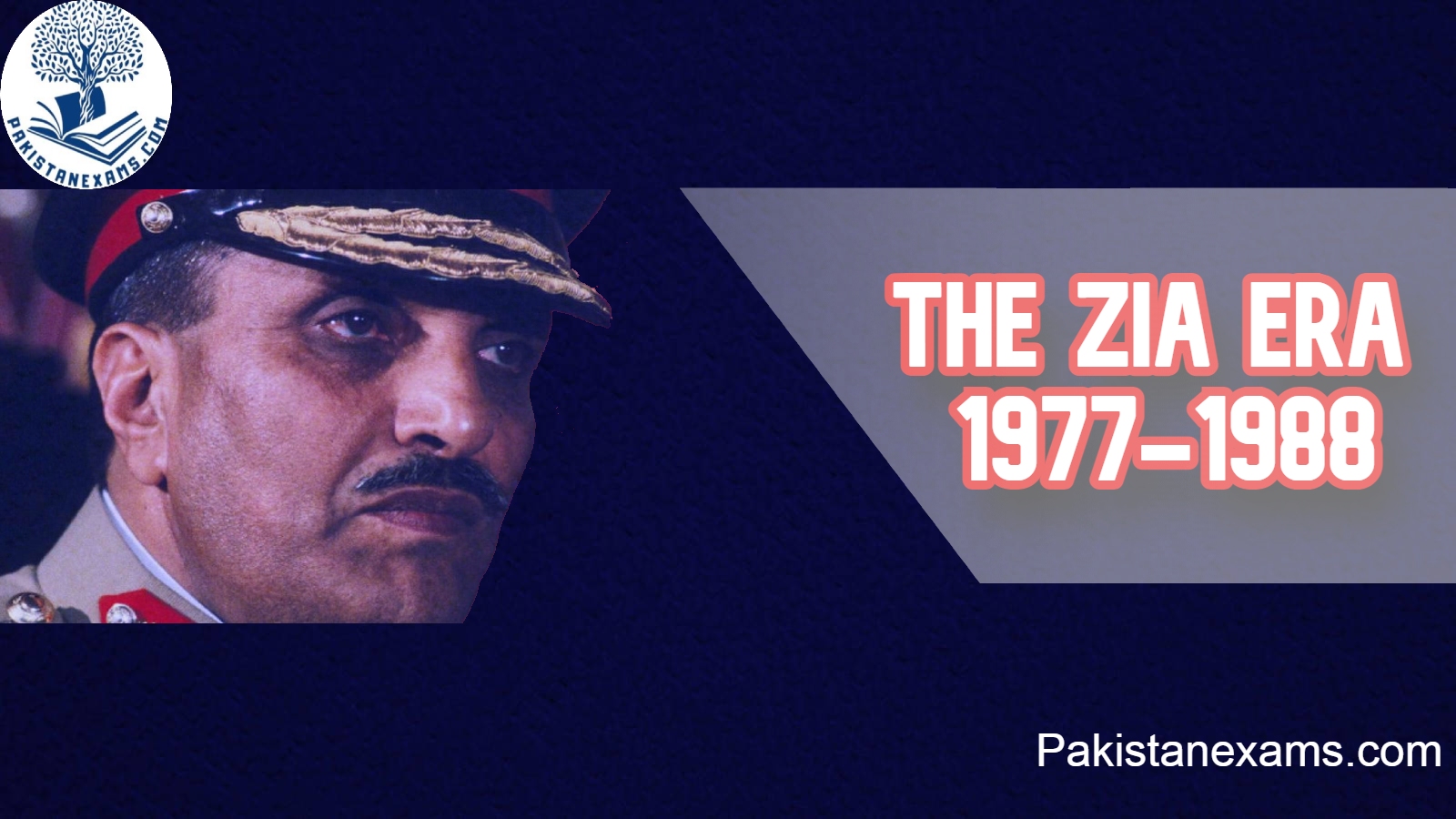 Zia ul Haq's Era from 1977 to 1988 - pakistanexams.com