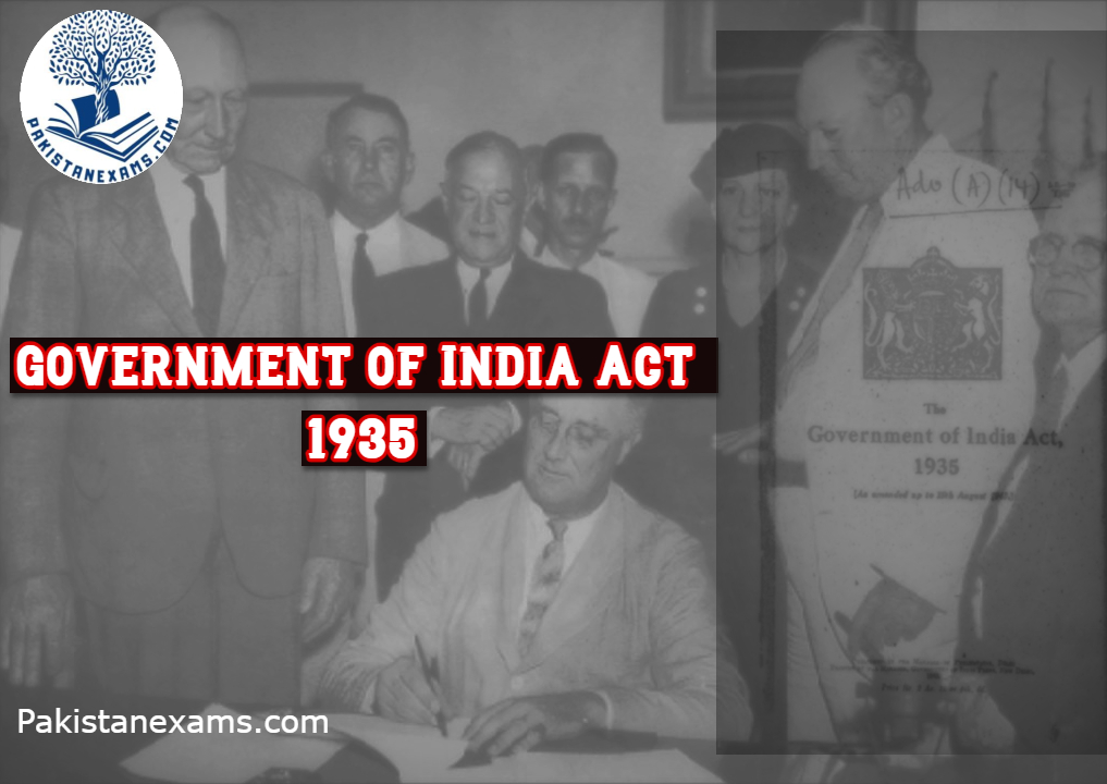 Salient Features of the Government of India Act 1935 - pakistanexams.com